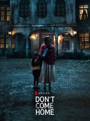 Don't Come Home 2024 Season 1 Hindi Audio [ALL EPISODES]